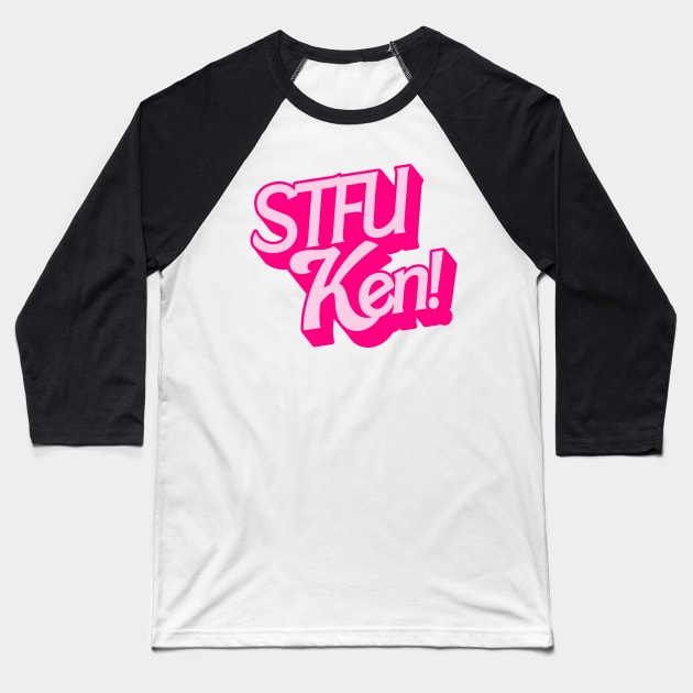 STFU Ken! Baseball T-Shirt by darklordpug